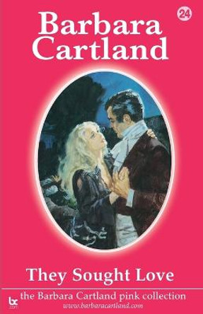 They Sought Love by Barbara Cartland