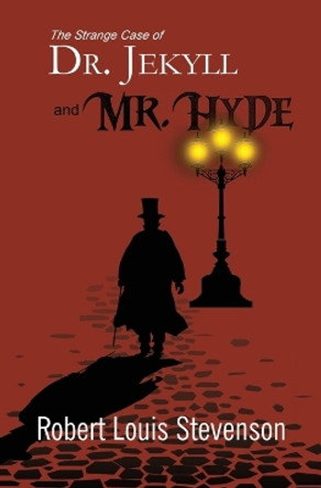 The Strange Case of Dr. Jekyll and Mr. Hyde (Reader's Library Classics) by Robert Louis Stevenson 9781954839120