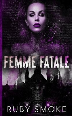 Femme Fatale (Discrete Cover) by Ruby Smoke 9781916521681
