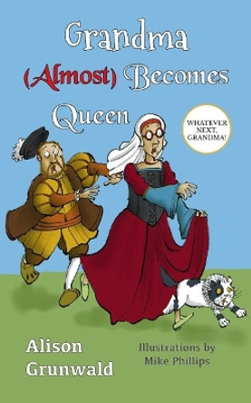 Grandma (Almost) Becomes Queen by Alison Grunwald 9781838029470