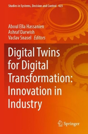 Digital Twins for Digital Transformation: Innovation in Industry by Aboul Ella Hassanien 9783030968045