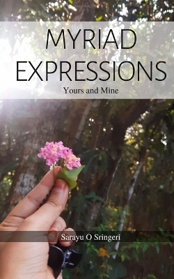 Myriad Expressions by Sarayu O Sringeri 9789357698382