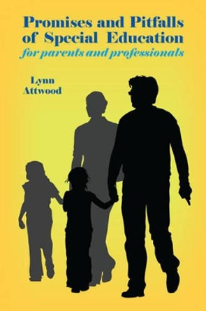 Promises and Pitfalls of Special Education: for Parents and Professionals by Lynn Attwood 9781780356952