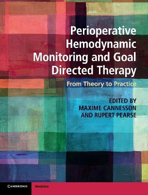 Perioperative Hemodynamic Monitoring and Goal Directed Therapy: From Theory to Practice by Maxime Cannesson 9781107048171