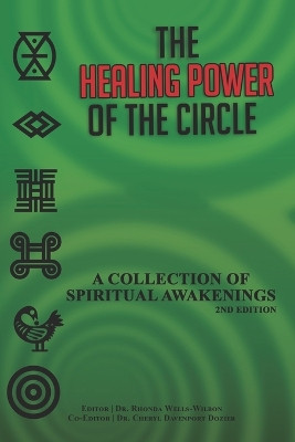 The Healing Power of the Circle: A Collection of Spiritual Awakenings by Cheryl Davenport Dozier 9781948853637