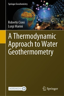 A Thermodynamic Approach to Water Geothermometry by Roberto Cioni 9783030543174