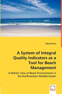 A System of Integral Quality Indicators as a Tool for Beach Management by Eduard Ariza 9783836476492