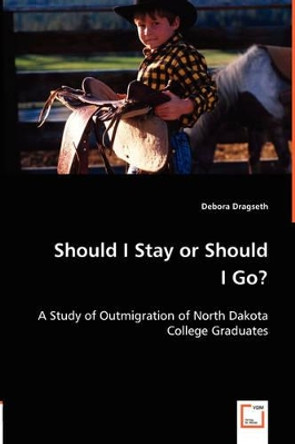 Should I Stay or Should I Go? by Debora Dragseth 9783836466493