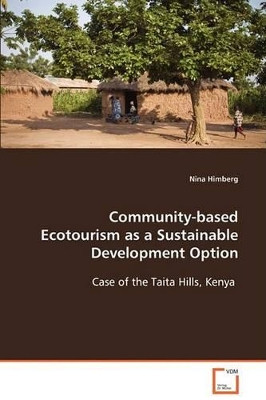 Community-Based Ecotourism as a Sustainable Development Option by Nina Himberg 9783639088397