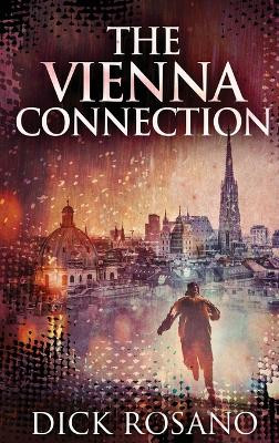 The Vienna Connection: Large Print Hardcover Edition by Dick Rosano 9784867459560