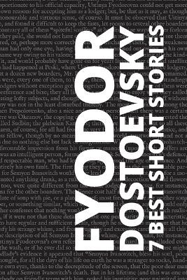 7 best short stories by Fyodor Dostoevsky by Fyodor Dostoevsky 9786589575184