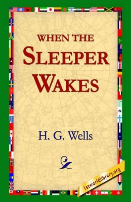 When the Sleeper Wakes by H G Wells 9781421809373