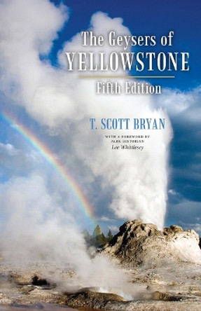 The Geysers of Yellowstone, Fifth Edition 9781607328391