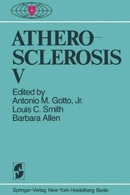 Atherosclerosis V: Proceedings of the Fifth International Symposium by A. M. Gotto 9781461260738