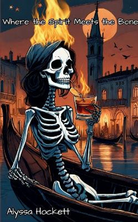 Where the Spirit Meets the Bones by Alyssa Hockett 9789358319194