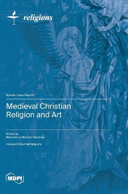 Medieval Christian Religion and Art by María Elvira Mocholí Martínez 9783725806904