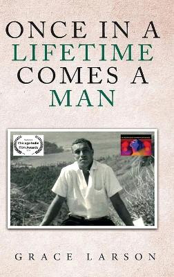 Once in a Lifetime Comes a Man by Grace Larson 9798894191010
