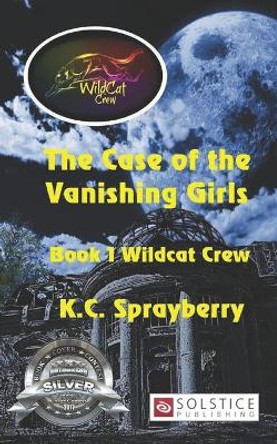 The Case of the Vanishing Girls by K C Sprayberry 9781625265524 The Case of the Vanishing Girls by K C Sprayberry 9781625265524