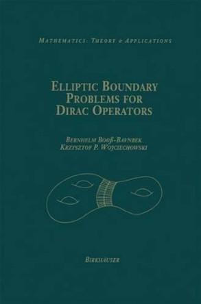 Elliptic Boundary Problems for Dirac Operators by Bernhelm Booss-Bavnbek 9781461267133