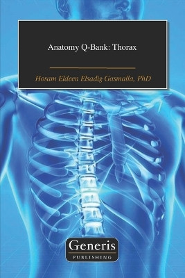 Anatomy Q-Bank: Thorax by Hosam Eldeen Elsadig Gasmalla 9798886761139