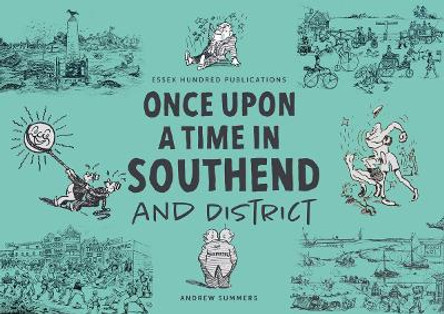 ONCE UPON A TIME IN SOUTHEND and District by  9780993108396
