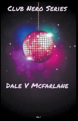 Club Nero - Vol 1 by V McFarlane Dale 9798223964759