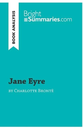 Jane Eyre by Charlotte Brontë (Book Analysis): Detailed Summary, Analysis and Reading Guide by Bright Summaries 9782806271112