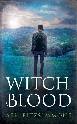 Witch-Blood: Stranger Magics, Book Three by Ash Fitzsimmons 9781949861037