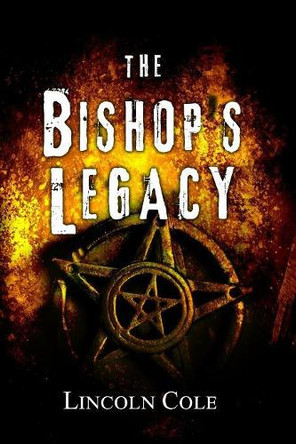 The Bishop's Legacy by Lincoln Cole 9781945862144
