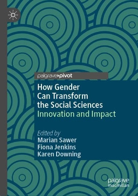 How Gender Can Transform the Social Sciences: Innovation and Impact by Marian Sawer 9783030432355