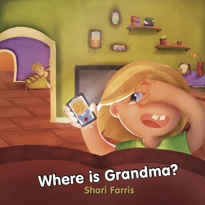 Where Is Grandma? by Shari Farris 9798989686209