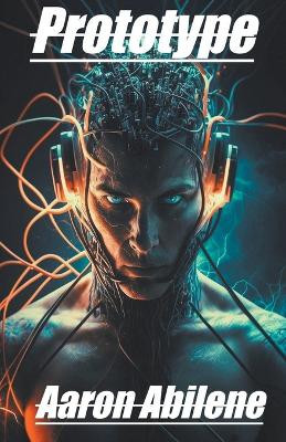 Prototype by Aaron Abilene 9798223623380