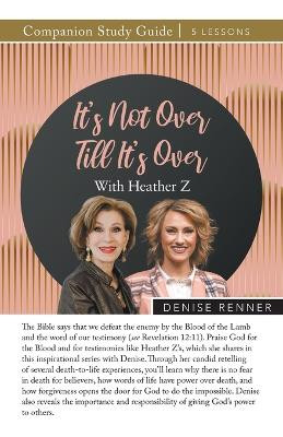 It's Not Over Till It's Over Study Guide by Denise Renner 9781667507446