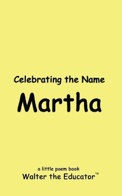 Celebrating the Name Martha by Walter the Educator 9798330215362