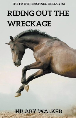 Riding Out the Wreckage by Hilary Walker 9781393586654