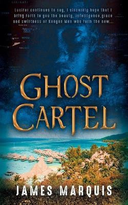 Ghost Cartel by James Marquis 9781952114434