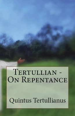 On Repentance by Tertullian 9781643730899
