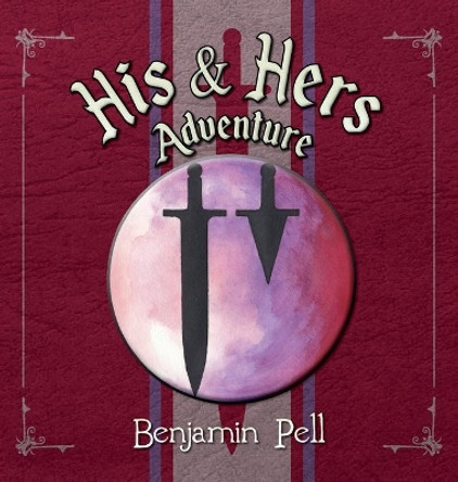 His & Hers Adventure by Benjamin Pell 9781641117999