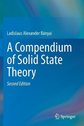 A Compendium of Solid State Theory by Ladislaus Banyai 9783030373610