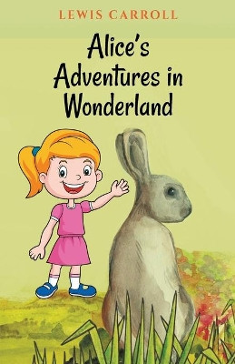 Alice's Adventures in Wonderland by Lewis Carroll 9788194914549