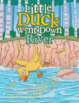 Little Duck Went Down River by Caroline Zagel 9781669832454