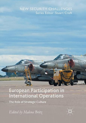 European Participation in International Operations: The Role of Strategic Culture by Malena Britz 9783319819594