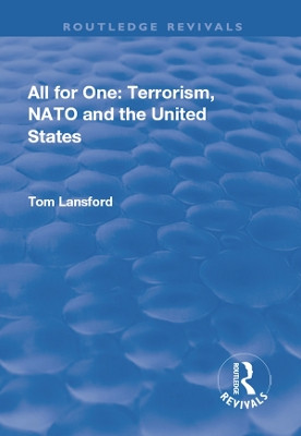 All for One: Terrorism, NATO and the United States by Tom Lansford 9781138727687
