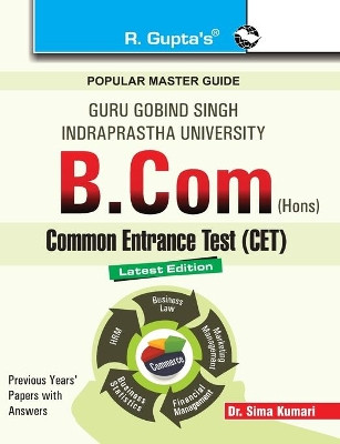 Guru Gobind Singh Indraprastha University: B.Com (Hons.) Common Entrance Test Guide by Rph Editorial Board 9789350123607