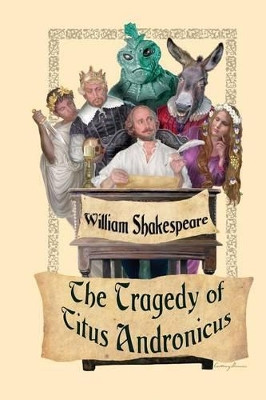 The Tragedy of Titus Andronicus by William Shakespeare 9781627554541