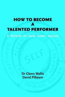 How to Become a Talented Performer: A Formula for Early Career Success by  9781784563202