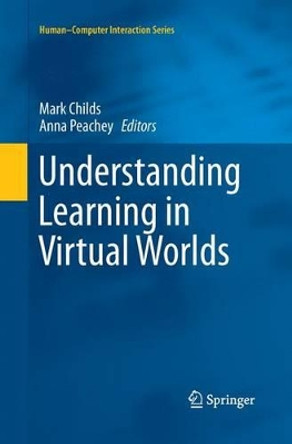 Understanding Learning in Virtual Worlds by Mark Childs 9781447162056
