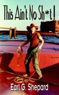 This Ain't No Sh*t ! by Earl G Shepard 9781410753977