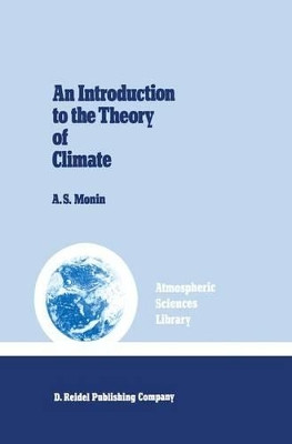 An Introduction to the Theory of Climate by Andrei Sergeevich Monin 9789027719355