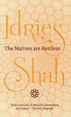 The Natives are Restless by Idries Shah 9781784798703